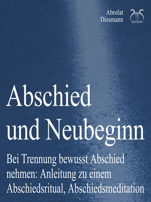 cover image of Abschied und Neubeginn--Bei Trennung bewusst Abschied nehmen